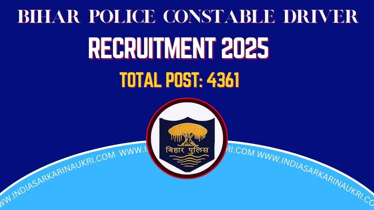 Bihar Police Constable Driver Recruitment 2025 Apply Online for 4361 Post- Eligibility, Dates & Details